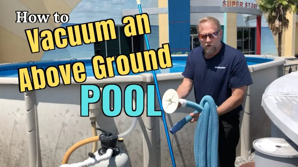 How to Vacuum above Ground Pool