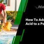 How to Add Muriatic Acid Pool