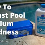 How to Adjust Calcium Hardness in Pool