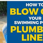 How to Blow Out Pool Return Lines