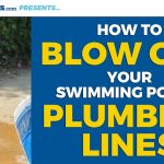 How to Blow Water Out of Pool Lines