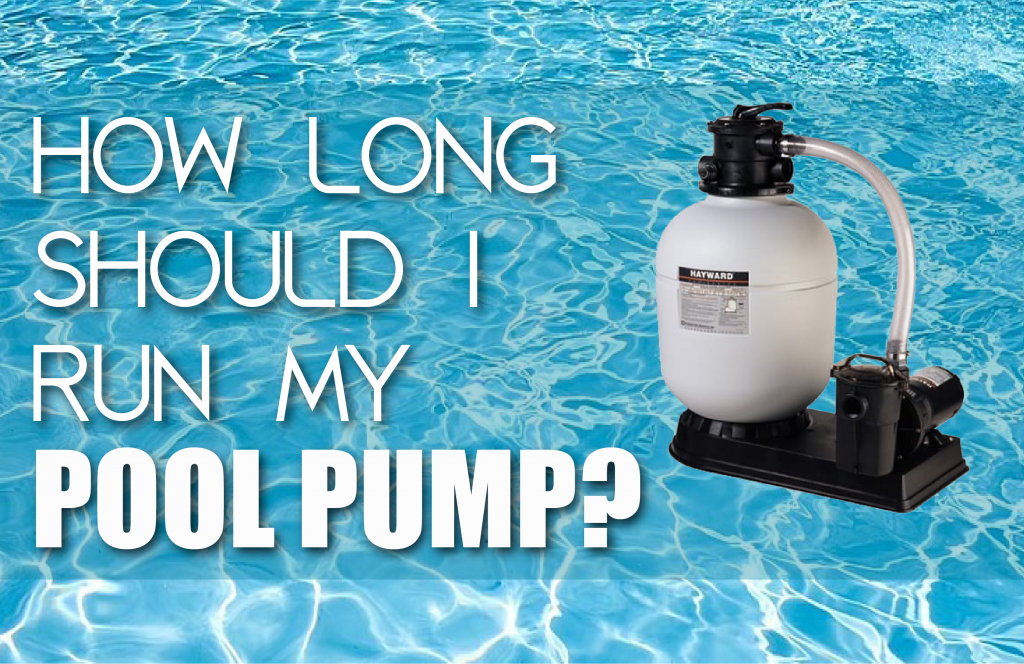 How Long to Run a Pool Pump