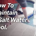 How to Maintain a Saltwater Pool