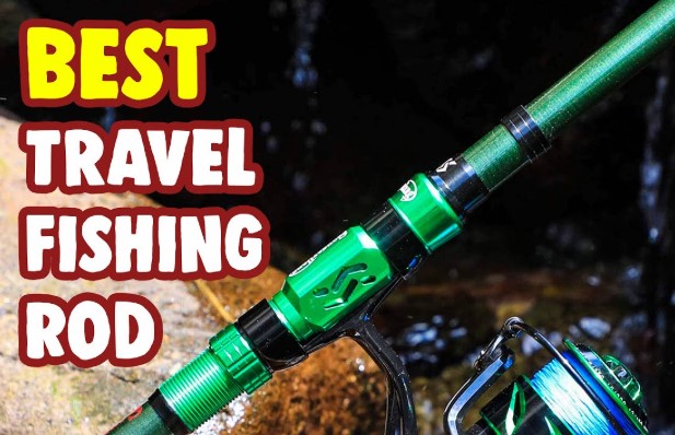 Best Travel Fishing Rods