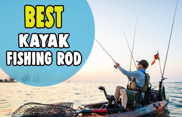 best kayak fishing rods